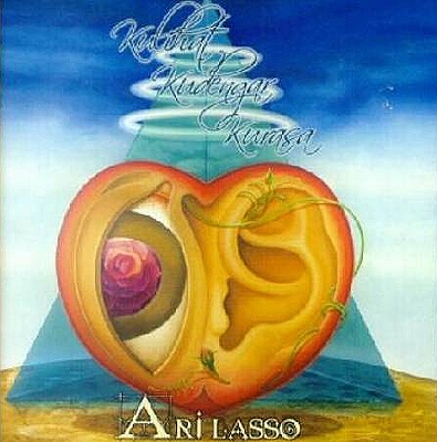 Album ARI LASSO Kulihat, Kudengar, Kurasa (2004)